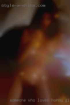 Someone horny girls who loves sex and loves to cum.